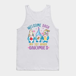 Welcome Back my 1st grade gnomies ..Back to school 1st grade Tank Top